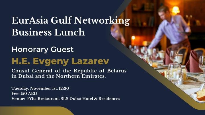 EurAsia Gulf Networking Business Lunch – 01st November 2022￼