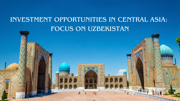 Online event -Investment opportunities in Central Asia: focus on Uzbekistan