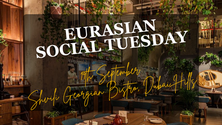 Eurasian Social Tuesday – 19th September 2023