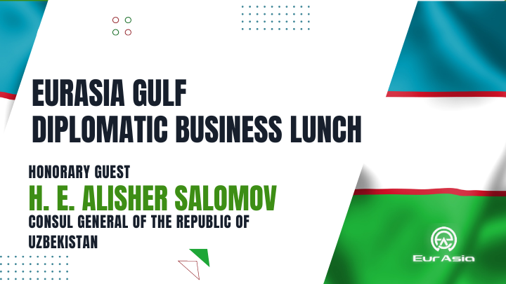 Diplomatic Business Lunch with Consul General of the Republic of Uzbekistan