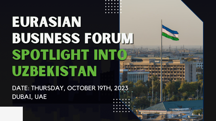 Eurasian Business Forum – Spotlight into Uzbekistan