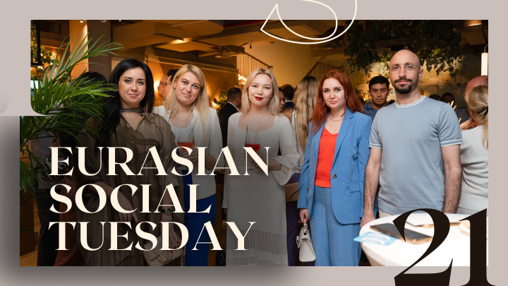 Eurasian Social Tuesday – 21st November 2023