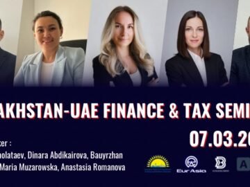 Kazakhstan-UAE Finance & Tax Seminar: Navigating Cross-Border Opportunities